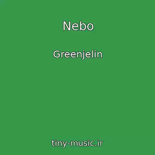 کاور آهنگ Nebo از Greenjelin