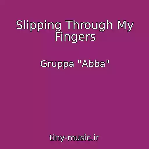 کاور آهنگ Slipping Through My Fingers از Gruppa "Abba"