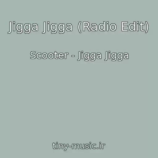 کاور آهنگ Jigga Jigga (Radio Edit) از Scooter - Jigga Jigga
