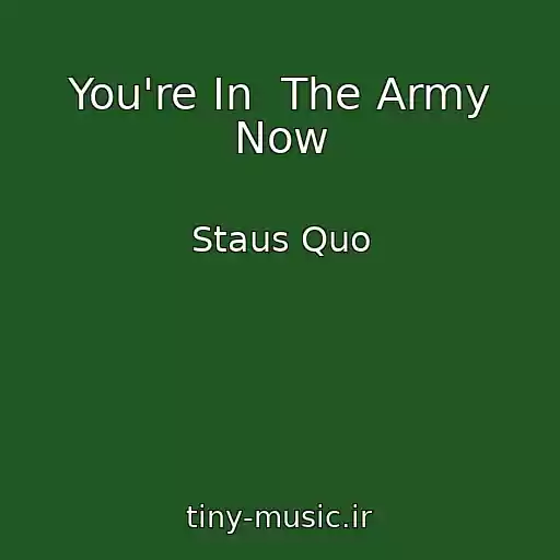 کاور آهنگ You're In  The Army Now از Staus Quo