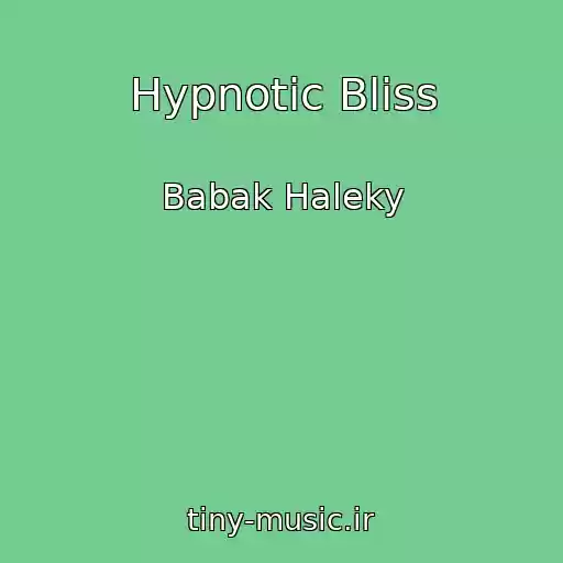 کاور آهنگ Hypnotic Bliss از Babak Haleky