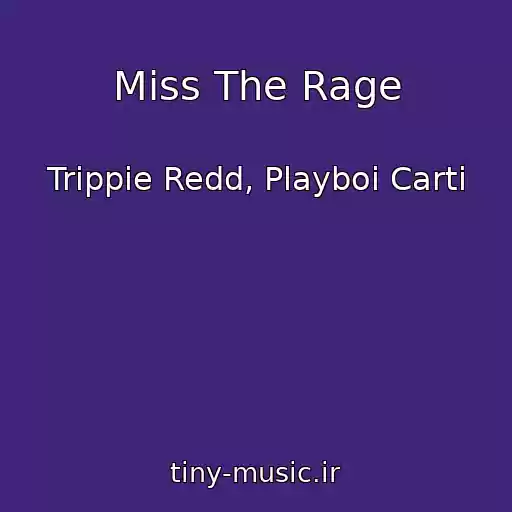 کاور آهنگ Miss The Rage از Trippie Redd, Playboi Carti