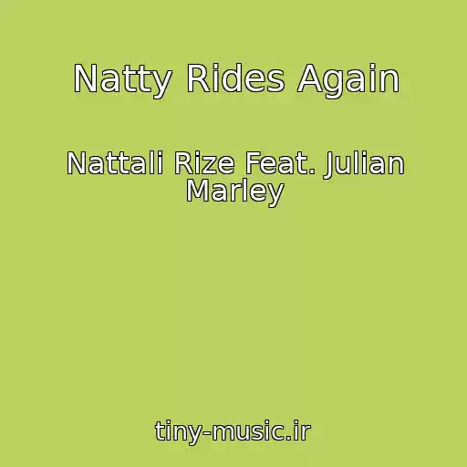 کاور آهنگ Natty Rides Again از Nattali Rize Feat. Julian Marley