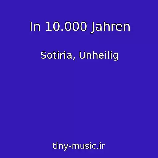 کاور آهنگ In 10.000 Jahren از Sotiria, Unheilig