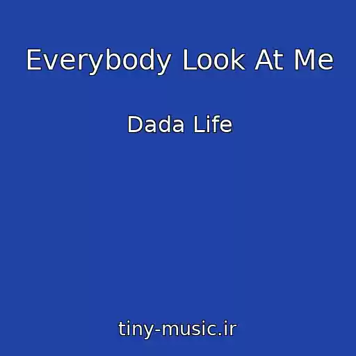 کاور آهنگ Everybody Look At Me از Dada Life
