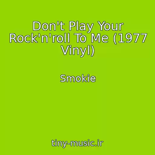 کاور آهنگ Don't Play Your Rock'n'roll To Me (1977 Vinyl) از Smokie