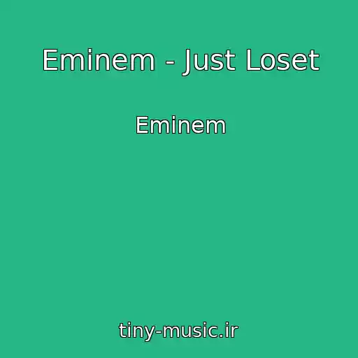کاور آهنگ Eminem - Just Loset از Eminem
