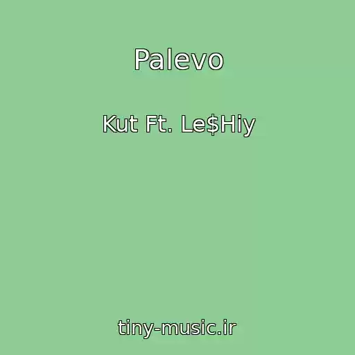 کاور آهنگ Palevo از Kut Ft. Le$Hiy