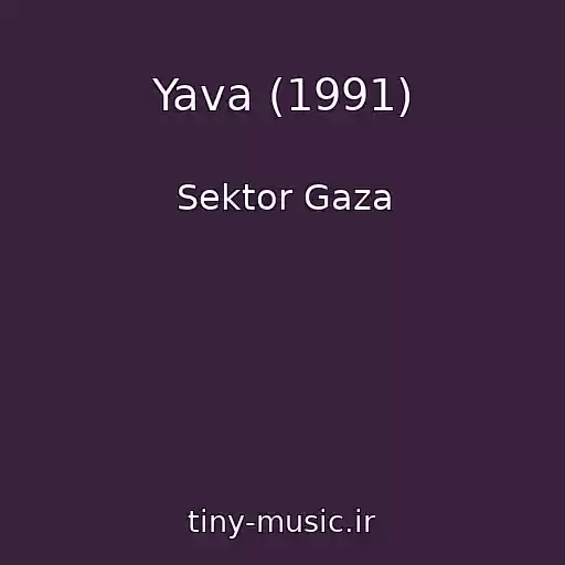 کاور آهنگ Yava (1991) از Sektor Gaza