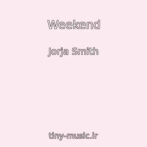کاور آهنگ Weekend از Jorja Smith