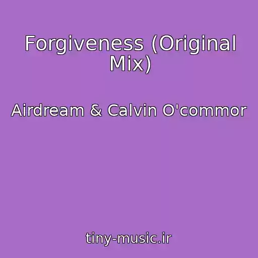 کاور آهنگ Forgiveness (Original Mix) از Airdream & Calvin O'commor