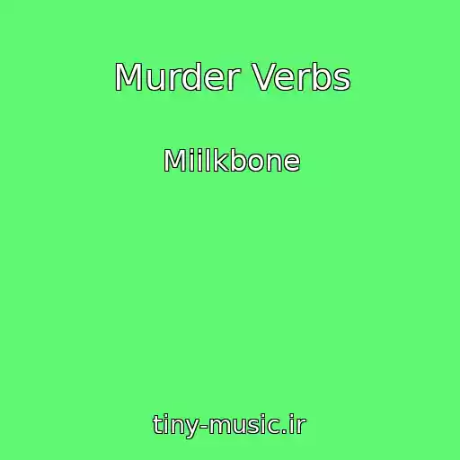 کاور آهنگ Murder Verbs از Miilkbone