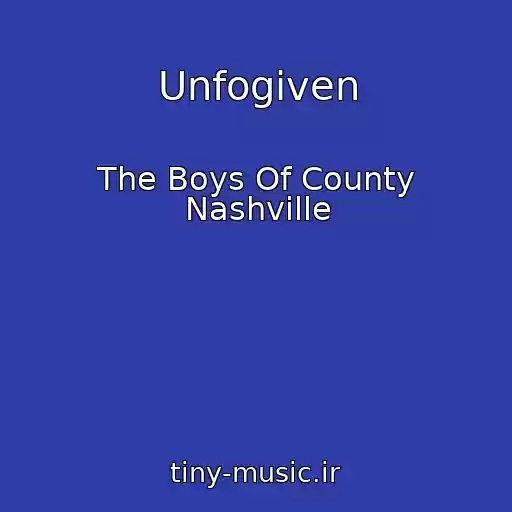 کاور آهنگ Unfogiven از The Boys Of County Nashville