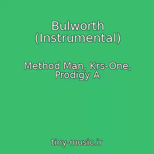 کاور آهنگ Bulworth (Instrumental) از Method Man, Krs-One, Prodigy A
