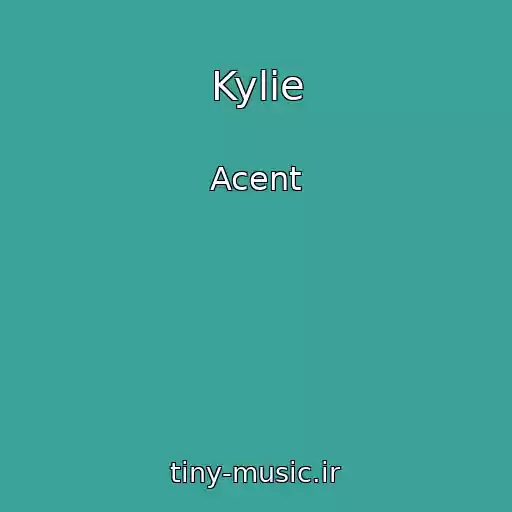 کاور آهنگ Kylie از Acent
