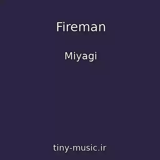 کاور آهنگ Fireman از Miyagi