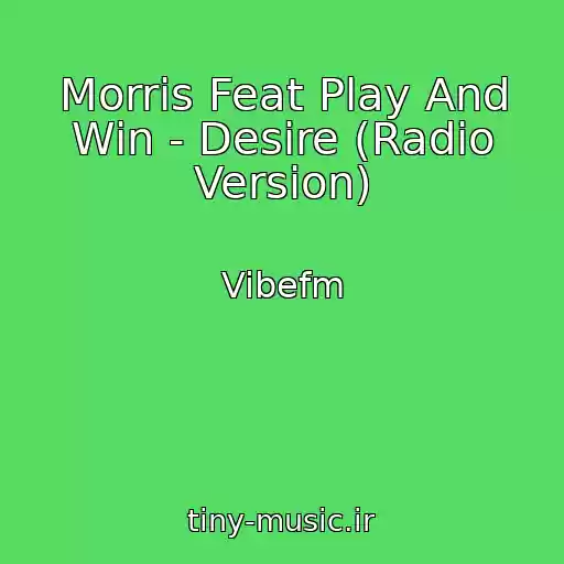 کاور آهنگ Morris Feat Play And Win - Desire (Radio Version) از Vibefm