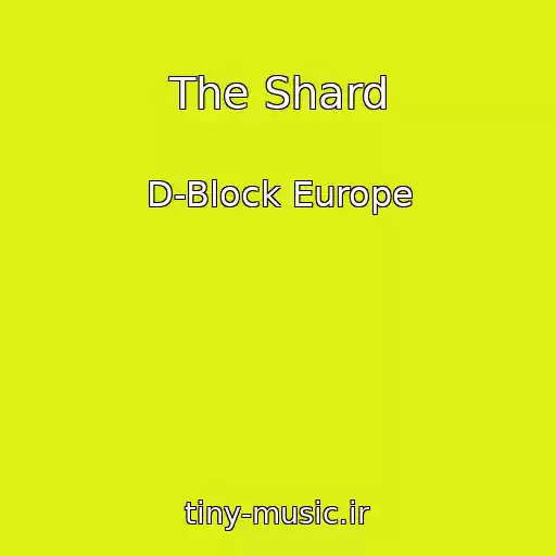 کاور آهنگ The Shard از D-Block Europe