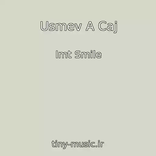 کاور آهنگ Usmev A Caj از Imt Smile