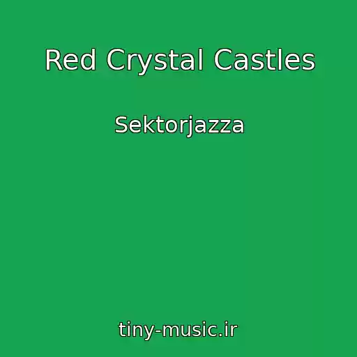 کاور آهنگ Red Crystal Castles از Sektorjazza