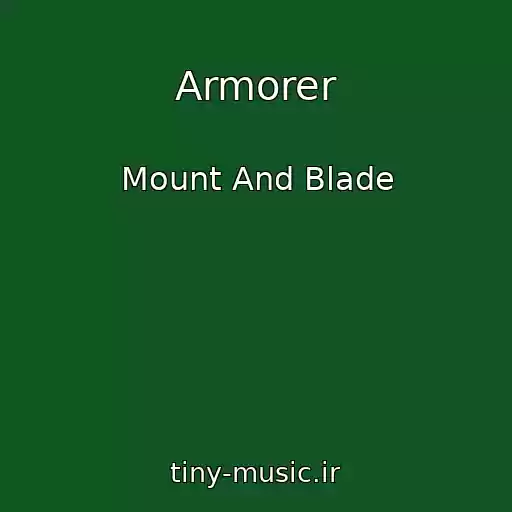 کاور آهنگ Armorer از Mount And Blade