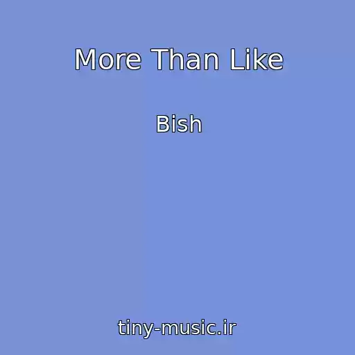 کاور آهنگ More Than Like از Bish