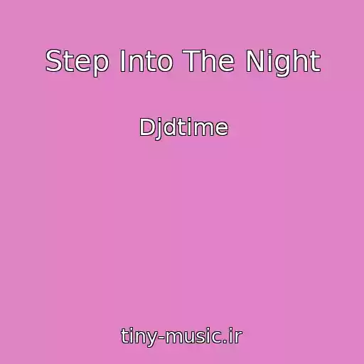 کاور آهنگ Step Into The Night از Djdtime