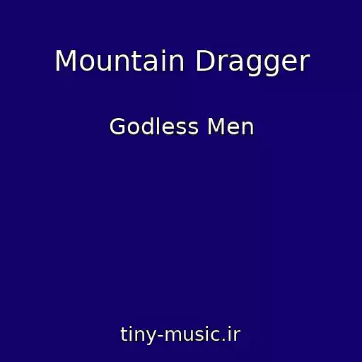 کاور آهنگ Mountain Dragger از Godless Men