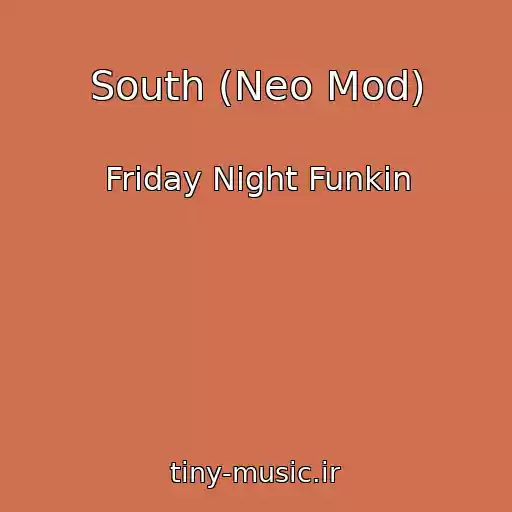 کاور آهنگ South (Neo Mod) از Friday Night Funkin
