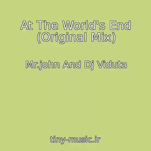 کاور آهنگ At The World's End (Original Mix) از Mr.john And Dj Viduta