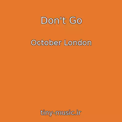 کاور آهنگ Don't Go از October London