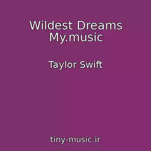 کاور آهنگ Wildest Dreams My.music از Taylor Swift