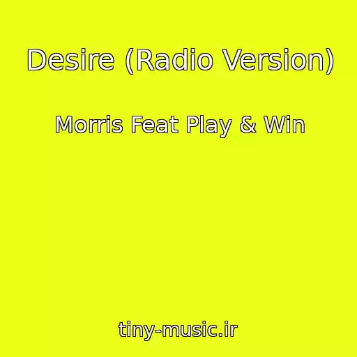کاور آهنگ Desire (Radio Version) از Morris Feat Play & Win