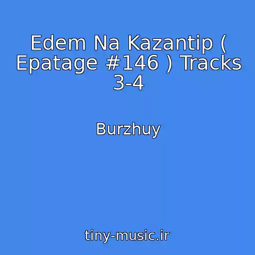 کاور آهنگ Edem Na Kazantip ( Epatage #146 ) Tracks 3-4 از Burzhuy