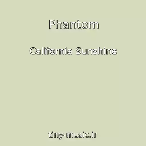 کاور آهنگ Phantom از California Sunshine