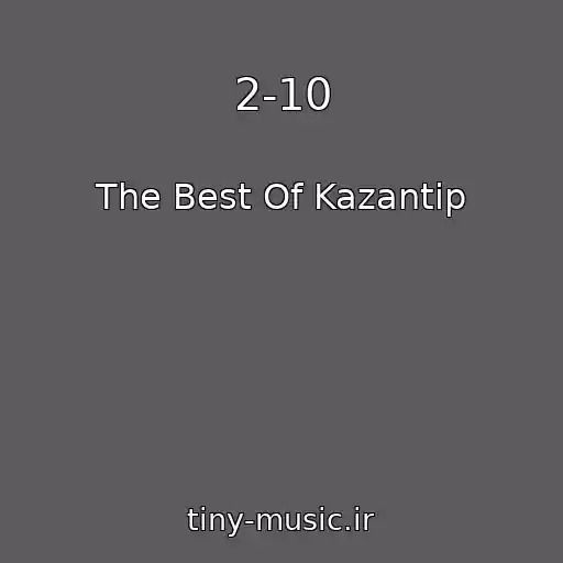 کاور آهنگ 2-10 از The Best Of Kazantip
