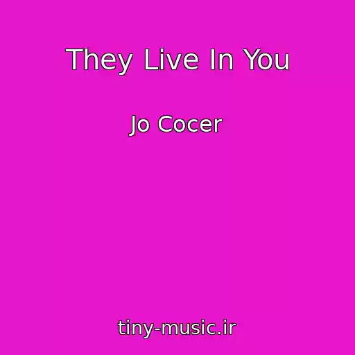 کاور آهنگ They Live In You از Jo Cocer
