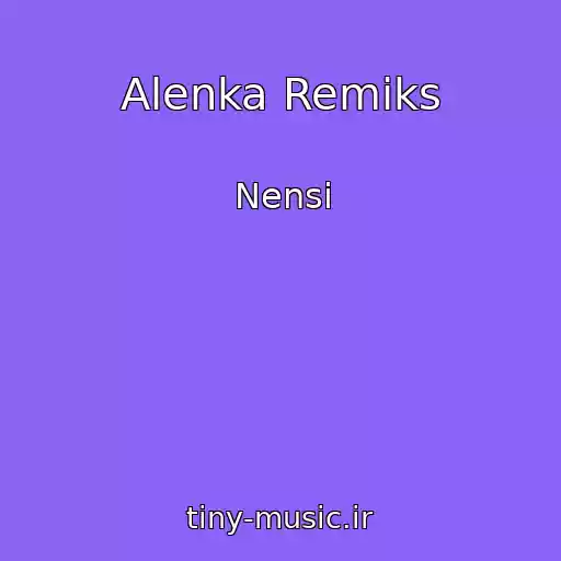 کاور آهنگ Alenka Remiks از Nensi
