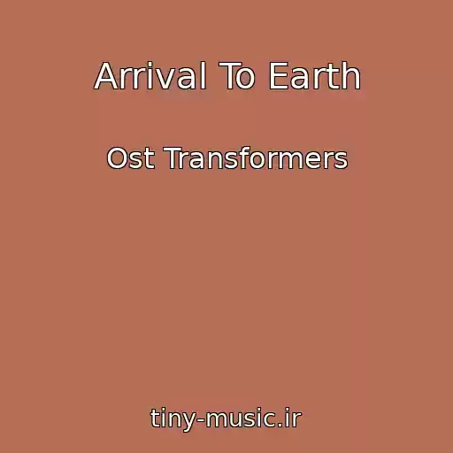کاور آهنگ Arrival To Earth از Ost Transformers