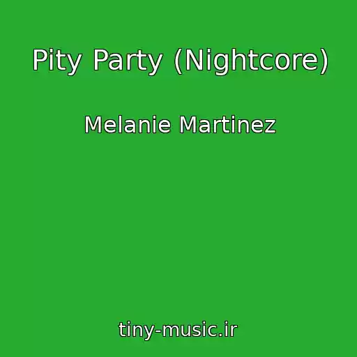 کاور آهنگ Pity Party (Nightcore) از Melanie Martinez
