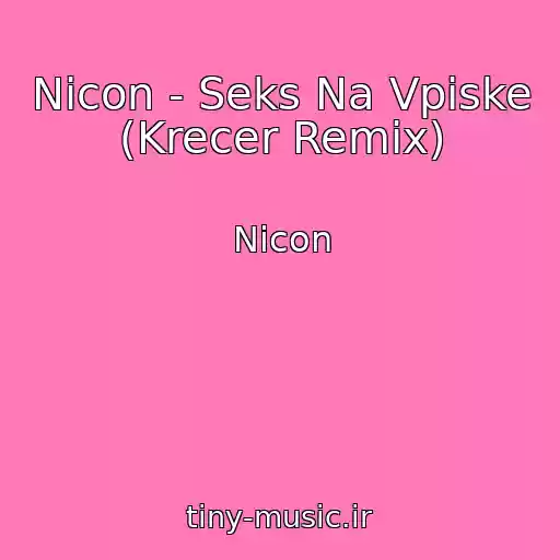 کاور آهنگ Nicon - Seks Na Vpiske (Krecer Remix) از Nicon