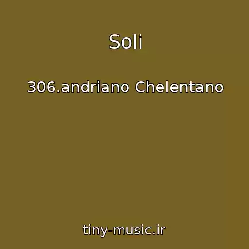 کاور آهنگ Soli از 306.andriano Chelentano