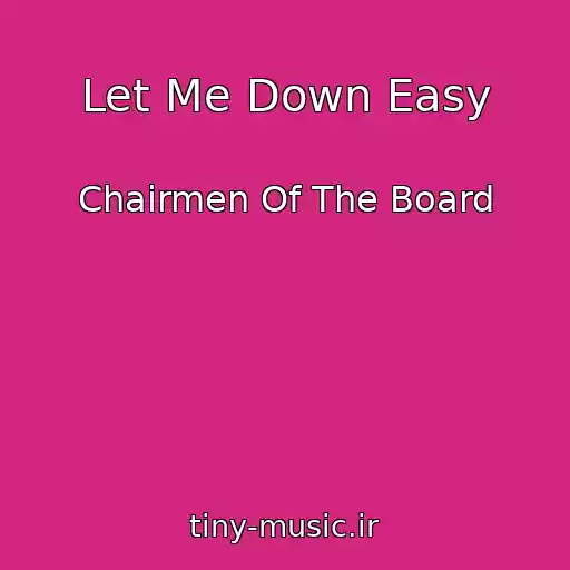 کاور آهنگ Let Me Down Easy از Chairmen Of The Board