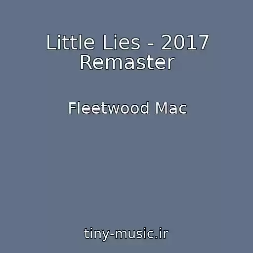 کاور آهنگ Little Lies - 2017 Remaster از Fleetwood Mac