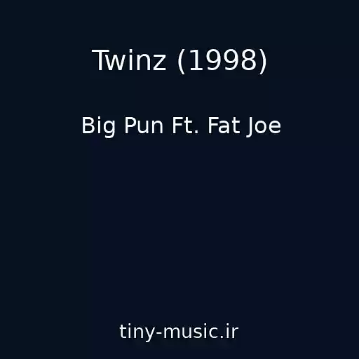 کاور آهنگ Twinz (1998) از Big Pun Ft. Fat Joe