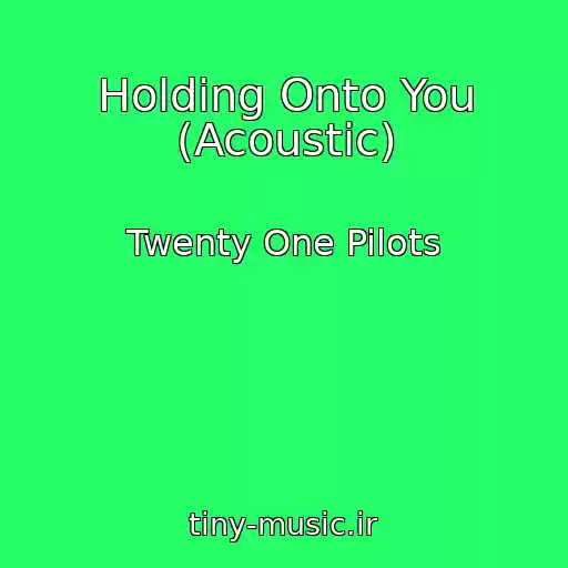 کاور آهنگ Holding Onto You (Acoustic) از Twenty One Pilots