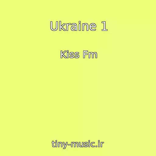 کاور آهنگ Ukraine 1 از Kiss Fm
