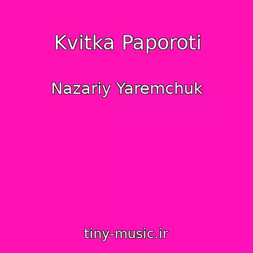 کاور آهنگ Kvіtka Paporotі از Nazarіy Yaremchuk