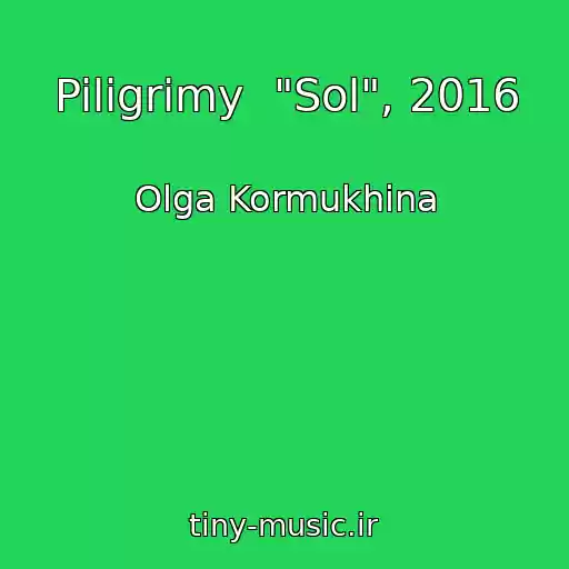 کاور آهنگ Piligrimy  "Sol", 2016 از Olga Kormukhina