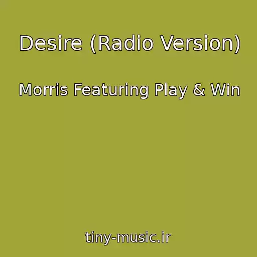 کاور آهنگ Desire (Radio Version) از Morris Featuring Play & Win